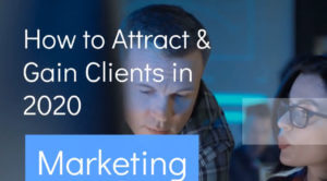 How to Gain Clients and Leads in 2020